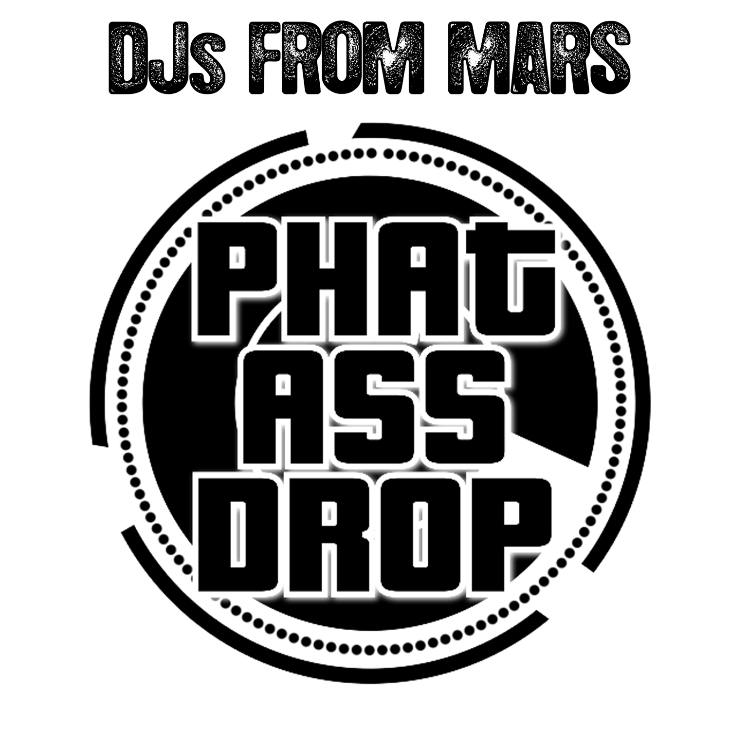 Djs From Mars - Phat Ass Drop