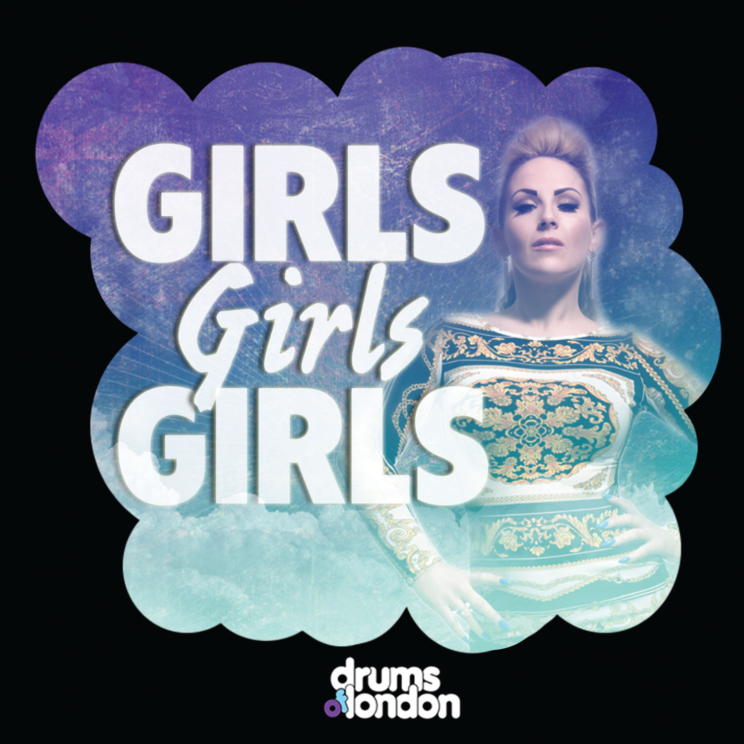 Drums Of London "Girls Girls Girls" Feat. Louise Bagan Single